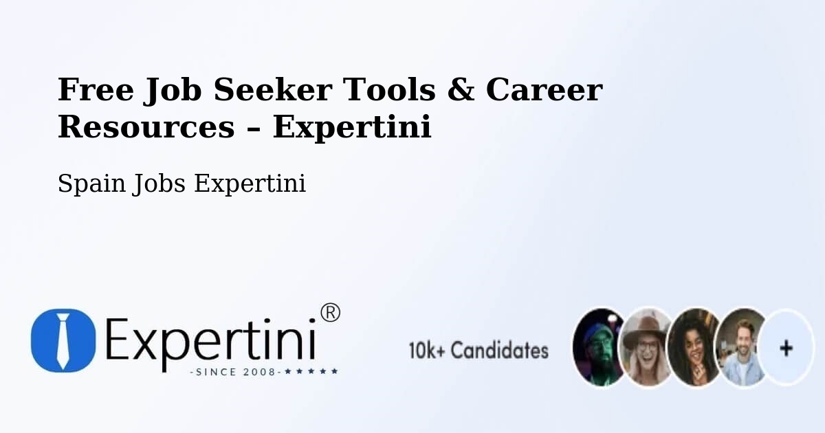 Free Job Seeker Tools & Career Resources – Huelva - Huelva, Spain Jobs Expertini