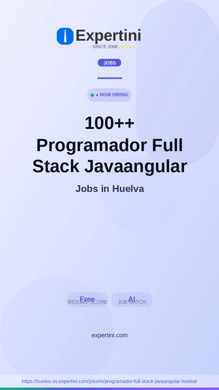 2,866+ Programador Full Stack Javaangular Huelva Jobs in Huelva, Spain — Local Employers Hiring August 2026